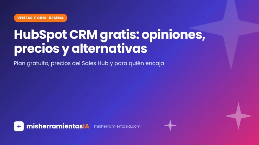 HubSpot CRM gratis: opiniones, precios y alternativas
