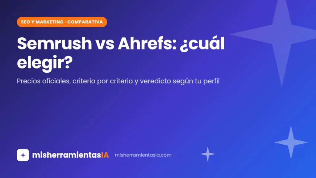 Semrush vs Ahrefs: ¿cuál elegir?
