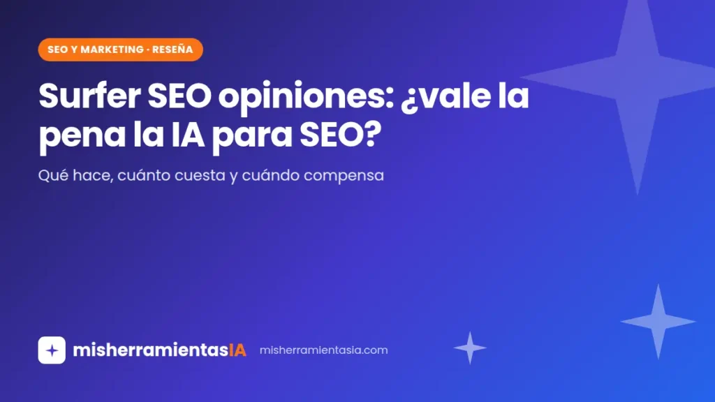 Surfer SEO opiniones: ¿vale la pena la IA para SEO?