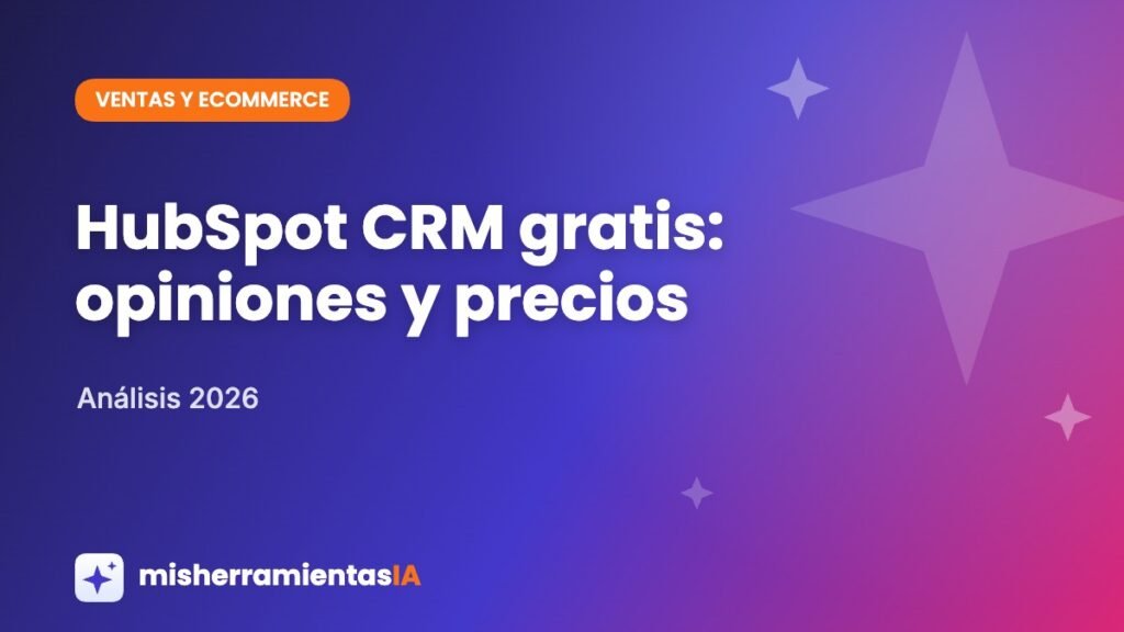 HubSpot CRM gratis opiniones y precios 2026 - misherramientasIA